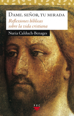 SA.DAME,SEÑOR,TU MIRADA REFLEXIONES BIBLICAS SOBRE LA VIDA C