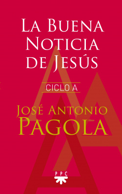 La Buena Noticia de Jesús. Ciclo A
