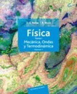 Física. Mecánica, ondas y termodinámica. Volumen 1