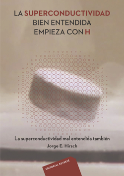 LA SUPERCONDUCTIVIDAD BIEN ENTENDIDA EMPIEZA CON H
