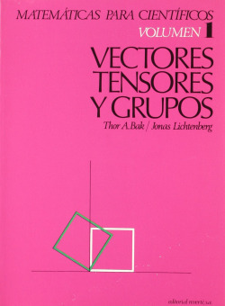 Vectores, Tensores y Grupos.