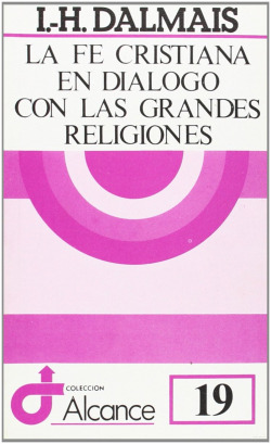 FE CRISTIANA EN DIALOGO CON LAS GRANDES RELIGIONES