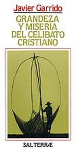Grandeza y miseria del celibato cristiano