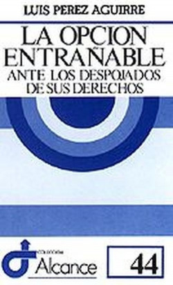 Opción entrañable ante los despojados de sus derechos, La