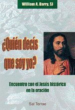 Quién decís que soy yo? Encuentro con el Jesús histórico en la oración