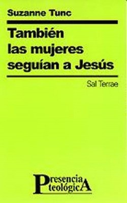 También las mujeres seguían a Jesús