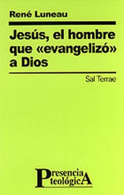 Jesús, el hombre que evangelizó a Dios