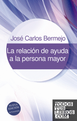La relación de ayuda a la persona mayor