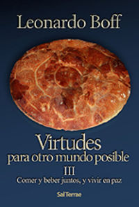 III.Virtudes otro mundo posible: comer y beber juntos, vivir en paz