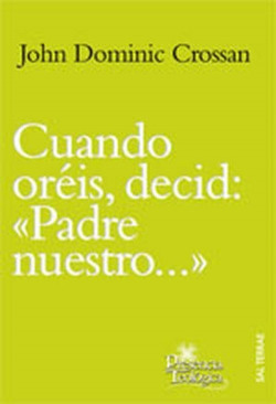 "Cuando oréis, decid: ""Padre nuestro..."""