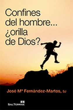 Confines del hombre... ¿orilla de Dios?