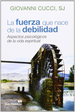 La fuerza que nace de la debilidad