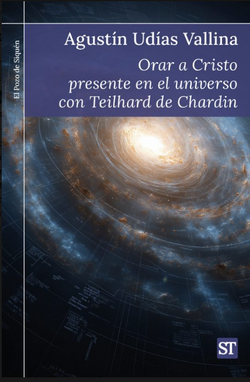 Orar a Cristo presente en el universo con Teilhard de Chardin