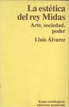 LA ESTETICA DEL REY MIDAS: ARTE, SOCIEDAD, PODER