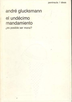 El undécimo mandamiento: ¿Es posible ser moral?