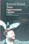 Trens rigorosament vigilats