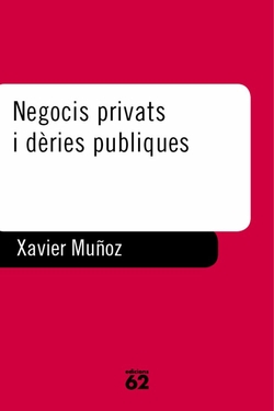 Negocis privats i dèries publiques.