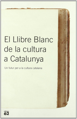 El llibre blanc de la cultura a Catalunya.