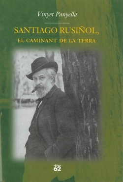 Santiago Rusiñol, el caminant de la terra