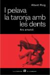 I pelava la taronja amb les dents.