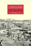 Catalunya destruïda