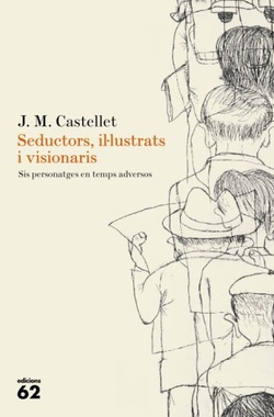 Seductors, il·lustrats i visionaris.