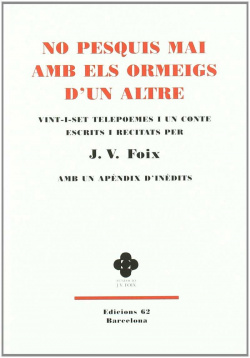 No pesquis mai amb els ormeigs d'un altre.