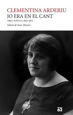 Jo era en el cant. Obra poètica 1913-1972