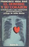 HOMBRE Y SU CORAZON, EL (INTRODUCCION A UNA CARDIOLOGIA ANTR