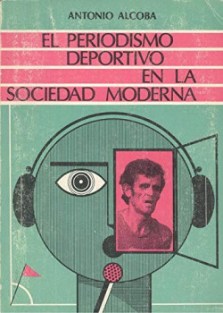 PERIODISMO DEPORTIVO EN LA SOCIEDAD MODERNA.