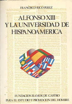 ALFONSO XIII Y LA UNIVERSIDAD DE HISPANOAMERICA