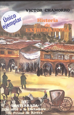 IV. DESTERRADA, DE 1900 A LA DICTADURA DE PRIMO DE RIVERA