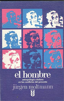 HOMBRE,EL-ANTROPOLOGIA CRISTIANA