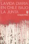 VIDA DIARIA EN CHILE BAJO LA JUNTA, LA