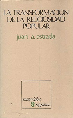 TRANSFORMACION DE LA RELIGIOSIDAD POPULAR,LA