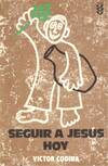 SEGUIR A JESUS HOY