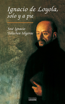 Ignacio de loyola, solo y a pie