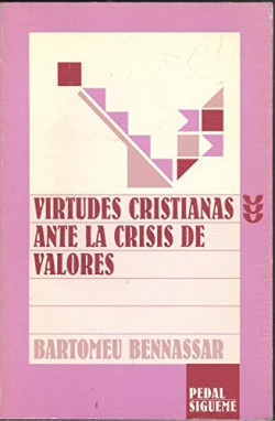 VIRTUDES CRISTIANAS ANTE LA CRISIS DE VALORES