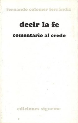 DECIR LA FE -COMENTARIO AL CREDO