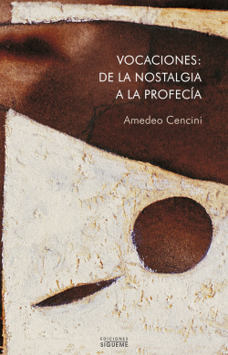 Vocaciones de la nostalgia a la profecía