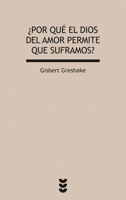 ¿Por qué el Dios del amor permite que suframos