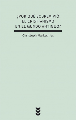 ¿Por qué sobrevivió el cristianismo en el mundo antiguo?