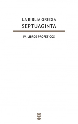 BIBLIA GRIEGA SEPTUAGINTA IV: LIBROS PROFÈTICOS
