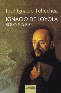 JOSE IGNACIO DE LOYOLA, SOLO Y A PIE