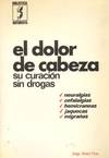 DOLOR DE CABEZA, EL. SU CURACION SIN DROGAS