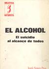 ALCOHOL, EL. EL SUICIDIO AL ALCANCE DE TODOS