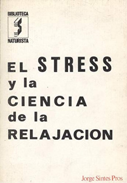 STRESS Y LA CIENCIA DE LA RELAJACION, EL