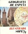 GEOGRAFIA DE ESPAÑA ILUSTRADA SOPENA. TOMO I I