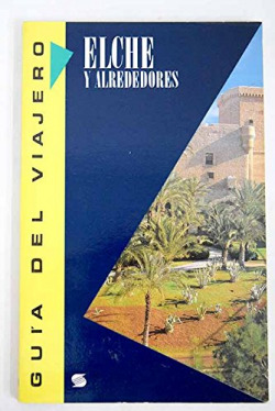 ELCHE Y ALREDEDORES