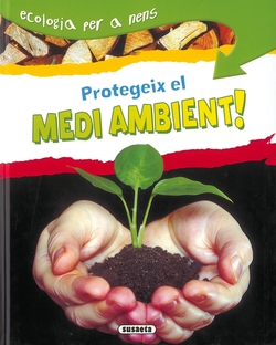 Protegeix el medi ambient! (Ecologia per a nens)